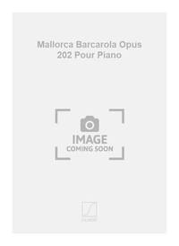 MALLORCA BARCAROLA OPUS 202 POUR PIANO PIANO