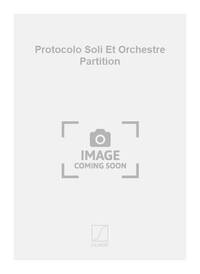 PROTOCOLO SOLI ET ORCHESTRE PARTITION CHANT