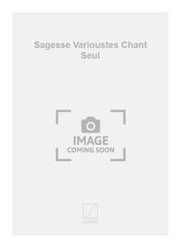 SAGESSE VARIOUSTES CHANT SEUL  CHANT