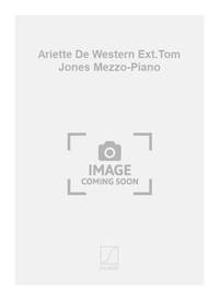 ARIETTE DE WESTERN EXT.TOM JONES MEZZO-PIANO  CHANT