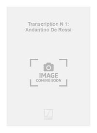TRANSCRIPTION N 1: ANDANTINO DE ROSSI VIOLON