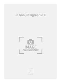 LE SON CALLIGRAPHIE III MUSIQUE D'ENSEMBLE