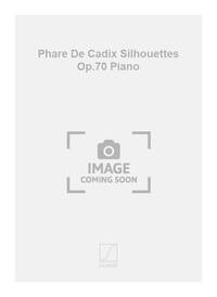PHARE DE CADIX SILHOUETTES OP.70 PIANO PIANO
