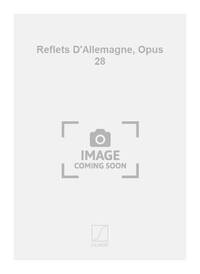 REFLETS D'ALLEMAGNE, OPUS 28 PIANO