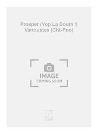 PROSPER (YOP LA BOUM !) VARIOUSTES (CHT-PNO) CHANT