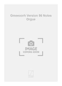 GMEEOORH VERSION 56 NOTES ORGUE  ORGUE