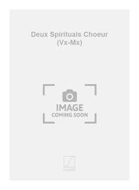 DEUX SPIRITUALS CHOEUR (VX-MX) CHANT