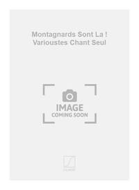 MONTAGNARDS SONT LA ! VARIOUSTES CHANT SEUL  CHANT