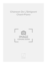 CHANSON DE L'EMIGRANT CHANT-PIANO CHANT