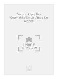 SECOND LIVRE DES OCTONAIRES DE LA VANITE DU MONDE CHANT