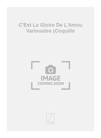 C'EST LA GLOIRE DE L'AMOU VARIOUSTES (COQUILLE CHANT