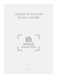 J'ESPERE ET JE CRAINS CHOEUR (4VX-MX CHANT