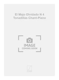 EL MAJO OLVIDADO N 4 TONADILLAS CHANT-PIANO  CHANT
