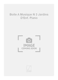 BOITE A MUSIQUE N 3 JARDINS D'ENF. PIANO PIANO