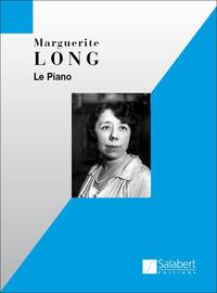 MARGUERITE LONG : LE PIANO