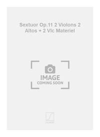 SEXTUOR OP.11 2 VIOLONS 2 ALTOS + 2 VLC MATERIEL MUSIQUE D'ENSEMBLE