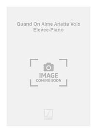 QUAND ON AIME ARIETTE VOIX ELEVEE-PIANO CHANT