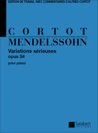 VARIATIONS SERIEUSES, OPUS 54, POUR PIANO (CORTOT) PIANO