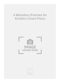 4 MELODIES (POEMES DE SCHILLER) CHANT-PIANO  CHANT