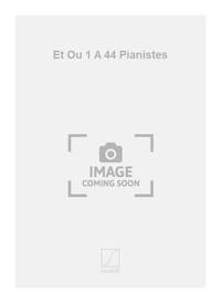 ET OU 1 A 44 PIANISTES PIANO
