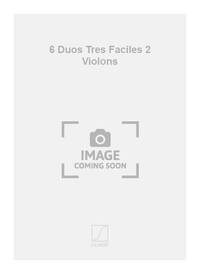 6 DUOS TRES FACILES 2 VIOLONS  VIOLONS