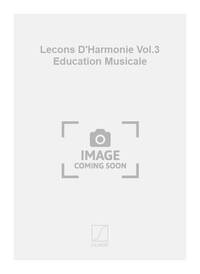 LECONS D'HARMONIE VOL.3 EDUCATION MUSICALE FORMATION MUSICALE