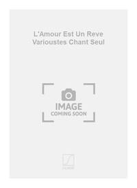 L'AMOUR EST UN REVE VARIOUSTES CHANT SEUL  CHANT