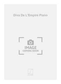 DIVA DE L'EMPIRE PIANO PIANO