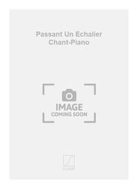 PASSANT UN ECHALIER CHANT-PIANO  CHANT