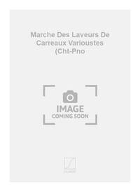 MARCHE DES LAVEURS DE CARREAUX VARIOUSTES (CHT-PNO CHANT