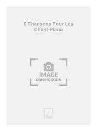 6 CHANSONS POUR LES CHANT-PIANO CHANT