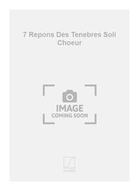 7 REPONS DES TENEBRES SOLI CHNUR CHANT