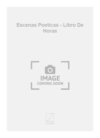 ESCENAS POETICAS - LIBRO DE HORAS PIANO