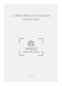 LA MERE MICHEL VARIOUSTES CHANT SEUL CHANT