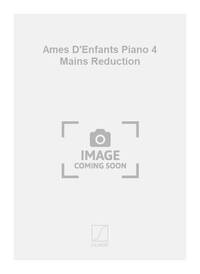 AMES D'ENFANTS PIANO 4 MAINS REDUCTION PIANO