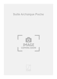 SUITE ARCHAIQUE POCHE ORCHESTRE