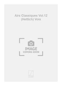 AIRS CLASSIQUES VOL.12 (HETTICH) VOIX CHANT
