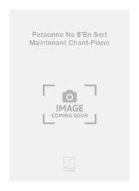 PERSONNE NE S'EN SERT MAINTENANT CHANT-PIANO  CHANT