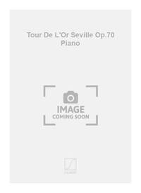 TOUR DE L'OR SEVILLE OP.70 PIANO PIANO