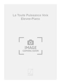LA TOUTE PUISSANCE VOIX ELEVEE-PIANO CHANT