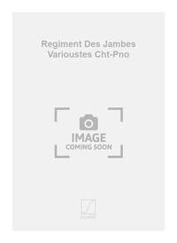 REGIMENT DES JAMBES VARIOUSTES CHT-PNO  CHANT