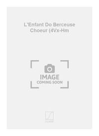 L'ENFANT DO BERCEUSE CHOEUR (4VX-HM  CHANT