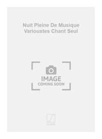 NUIT PLEINE DE MUSIQUE VARIOUSTES CHANT SEUL  CHANT