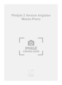 PHIDYLE 2 VERSION ANGLAISE MEZZO-PIANO CHANT