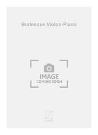 BURLESQUE VIOLON-PIANO  VIOLON