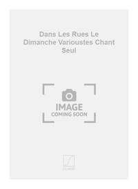 DANS LES RUES LE DIMANCHE VARIOUSTES CHANT SEUL CHANT