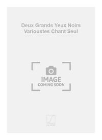 DEUX GRANDS YEUX NOIRS VARIOUSTES CHANT SEUL CHANT