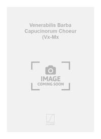 VENERABILIS BARBA CAPUCINORUM CHOEUR (VX-MX CHANT