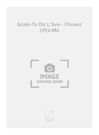 SCAIS-TU DIR L'AVE - CHOEUR (4VX-MX CHANT
