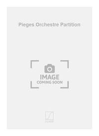 PIEGES ORCHESTRE PARTITION  ORCHESTRE